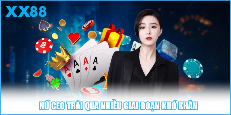 Nữ CEO trải qua nhiều giai đoạn khó khăn